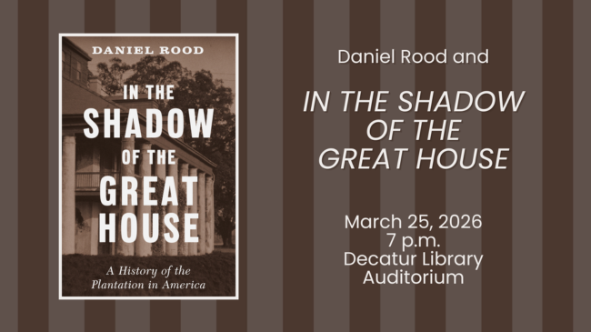 Author Daniel Rood presents novel In the Shadow of the Great House on March 25, 2026, at 7 p.m. at Decatur Library