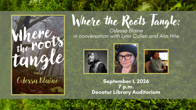 Book Cover: Where the Roots Tangle by Odessa Blaine; Author event with Odessa in conversation with Lynn Cullen and Ann Hite; 7pm on September 1st, 2026, Decatur Library Auditorium